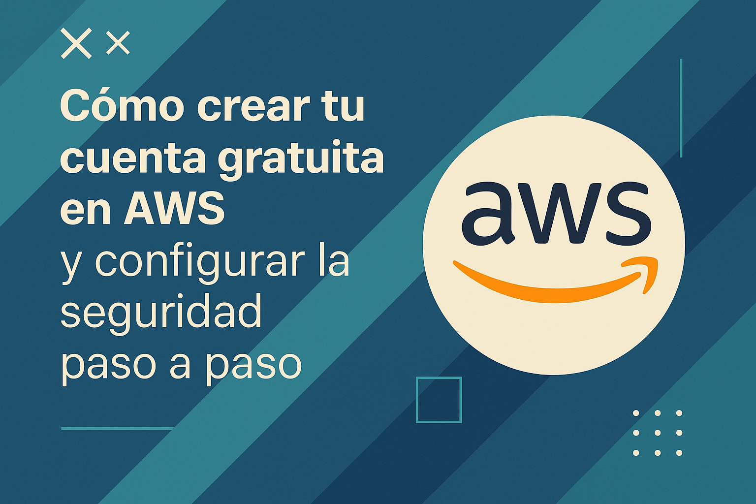 Cómo crear tu cuenta gratuita en AWS y configurar la seguridad paso a ...